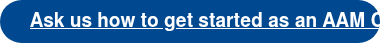 Ask us how to get started as an AAM Certified Partner.